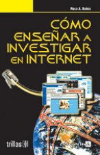 COMO ENSEÑAR A INVESTIGAR EN INTERNET