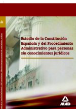 Estudio de la constitución española y del procedimiento administrativo para personas sin conocimient