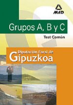Grupos a,b y c de la diputacion foral de guipuzcoa. Test comun