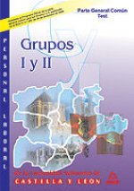 Personal laboral de la comunidad autonoma de castilla y leon. Grupos i y ii. Test de la parte genera