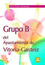Grupo b del ayuntamiento de vitoria-gasteiz. Test parte general