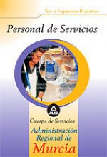 Personal de servicios. Cuerpo de servicios de la administración regional de murcia. Test y casos prá