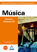 Cuerpo de profesores de enseñanza secundaria. Música. Temario. Volumen iii