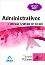 Administrativos del Servicio Andaluz de Salud. Temario. Volumen III
