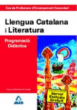 Cos de professors d`ensenyament secundari. Llengua catalana i literatura. Programació didàctica