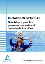 Cuidadores infantiles. Guía básica para las personas que están al cuidado de los niños