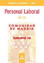 Personal laboral de la comunidad de madrid. Grupo iii. Temario general y test
