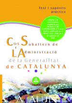 Cos subaltern de l¿administració de la generalitat de catalunya. Test i supòsits