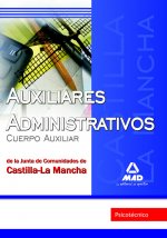 Auxiliares administrativos (cuerpo auxiliar) de la junta de comunidades de castilla-la mancha. Psico