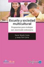 Escuela y sociedad multicultural. Propuestas para trabajar con alumnado extranjero