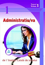 Administratiu/va de l¿institut català de la salut. Temari. Volum i