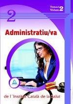Administratiu/va de l¿institut català de la salut. Temari. Volum ii