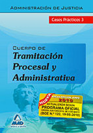 Tramitación procesal y administrativa de la administración de justicia. Casos prácticos (iii)