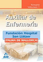 Auxiliares de enfermería de la fundación hospital son llàtzer (palma de mallorca). Temario. Volumen