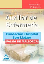 Auxiliares de enfermería de la fundación hospital son llàtzer (palma de mallorca). Supuestos práctic