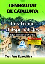 Cos tècnic d¿especialistes de la generalitat de catalunya. Grup serveis penitenciaris. Test part esp