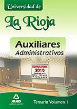 Auxiliares administrativos de la universidad de la rioja. Temario. Volumen i