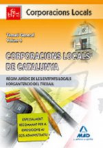 Corporacions locals de catalunya. Temari general. Volumen iv.(règim jurídic de les entitas locals i