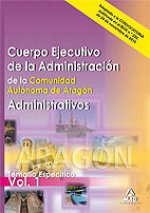 Cuerpo ejecutivo de la administración de la comunidad autónoma de aragón. Administrativos. Temario e