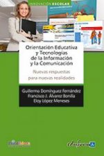Orientación educativa y tecnologías de la información y la comunicación. Nuevas respuestas para nuev