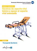 Técnicas de soporte vital básico y apoyo al soporte vital avanzado. Transporte sanitario. Certificad