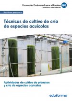 Técnicas de cultivo de cría de especies acuícolas. Certificado de profesionalidad. Actividades de cu