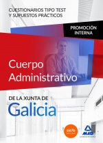 Cuerpo Administrativo de la Xunta de Galicia. Promoción interna. Cuestionarios tipo test y supuestos