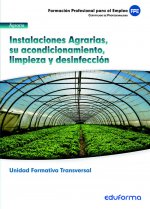 UFO0008 (transversal): Instalaciones Agrarias, su Acondicionamiento, Limpieza y Desinfección. Famili