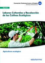 UFO0209: Labores Culturales y Recolección de los Cultivos Ecológicos. Módulo Formativo: Manejo del s