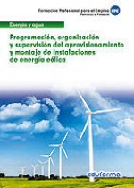 Programación, organización y supervisión del aprov. y montaje de instal. de energía eólica