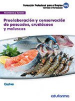 UFO0064 Preelaboración y conservación de pescados, crustáceos y moluscos. Familia profesional Hostel