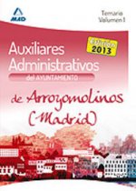 Auxiliares Administrativos del Ayuntamiento de Arroyomolinos (Madrid). Temario. Volumen I