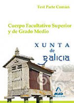 Cuerpo facultativo superior y de grado medio de la Xunta de Galicia. Test parte común