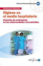 HIGIENE EN EL MEDIO HOSPITALARIO (ATENCIÓN DE ENFERMERÍA EN LAS ENFERMEDADES TRANSMISIBLES)