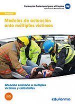 UF0674: Modelos de actuación ante múltiples víctimas. Certificado de profesionalidad. Atención sanit