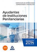 Ayudantes de instituciones penitenciarias. Ejercicios de oposiciones comentados y resueltos