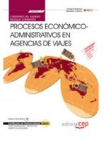 Cuaderno del Alumno Procesos Económico-Administrativos en Agencias de Viajes (MF0267_3). Certificado
