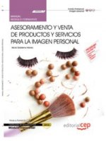 Manual Asesoramiento y venta de productos y servicios para la Imagen personal (Transversal: MF0352_2