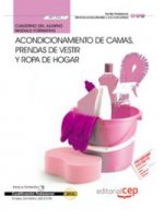 Cuaderno del Alumno Acondicionamiento de camas, prendas de vestir y ropa de hogar (MF1332_1). Certif