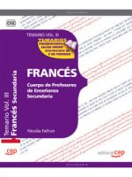 Cuerpo de Profesores de Enseñanza Secundaria. Francés. Temario Vol. III.