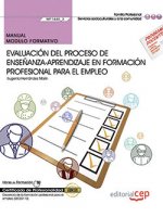 Manual. Evaluación del proceso de enseñanza-aprendizaje en formación profesional para el empleo (MF1