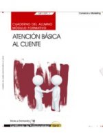 Cuaderno del alumno. Atención básica al cliente (MF1329_1). Certificados de profesionalidad. Activid