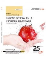 Manual. Higiene general en la industria alimentaria (MF0546_1). Certificados de profesionalidad. Ope