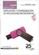 Cuaderno del Alumno. Instalación y configuración de aplicaciones informáticas (MF0221_2). Certificad
