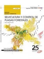 Manual. Selvicultura y control de plagas forestales (UF1265). Certificados de Profesionalidad. Contr