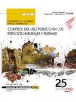 Cuaderno del alumno. Control del uso público en los espacios naturales y rurales (UF1261). Certifica
