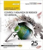 Cuaderno del alumno. Control y vigilancia de residuos y/o vertidos (UF1263). Certificados de profesi