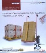 Cuaderno del alumno. Manipulación y movimientos con transpalés y carretillas de mano (MF1328_1). Cer