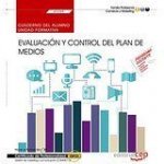 Cuaderno del alumno. Evaluación y control del plan de medios (UF2399). Certificados de profesionalid