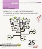 Manual. Desarrollo de habilidades personales y sociales de las personas con discapacidad (UF0799). C